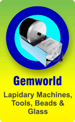 Gemworld - Lapidary Machines, Tools, Beads & Glass